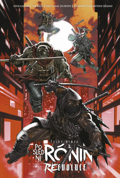 Želvy ninja: Poslední rónin - Reevoluce - Kevin Eastman