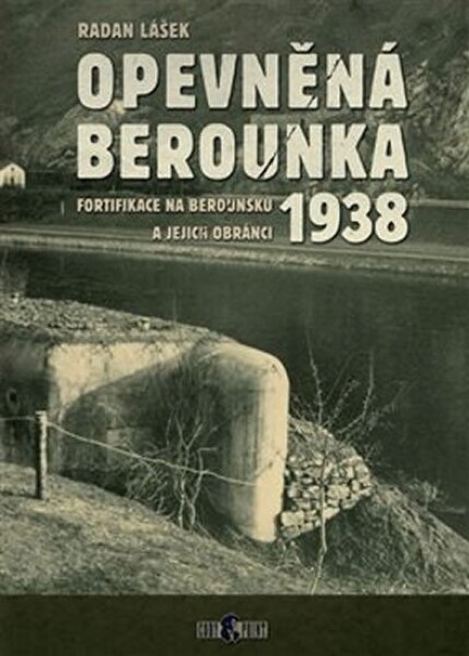 Opevněná Berounka 1938 Radan Lášek