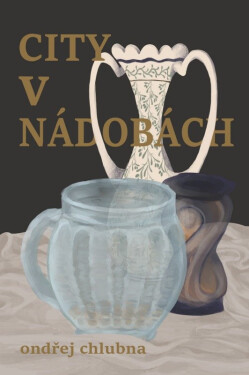 City v nádobách - Ondřej Chlubna
