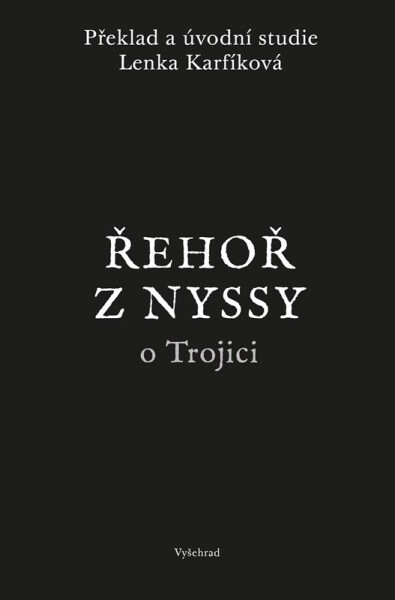 Řehoř z Nyssy o Trojici - Lenka Karfíková