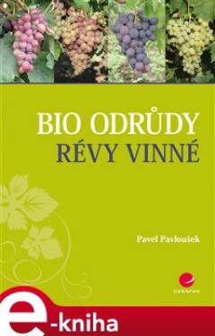 Bio odrůdy révy vinné - Pavel Pavloušek e-kniha