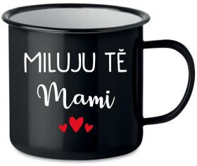 MILUJU TĚ MAMI - černý plecháček 350 ml