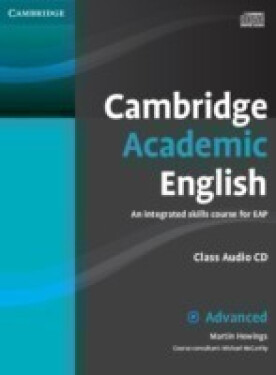 Cambridge Academic English C1 Advanced Class Audio CD - Martin Hewings