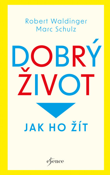 Dobrý život - Robert Waldinger, Marc Schulz