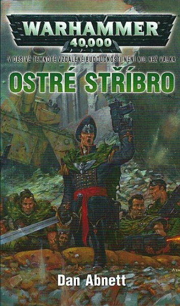 Warhammer 40 000 Ostré stříbro - Dan Abnett