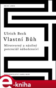 Vlastní Bůh - Ulrich Beck