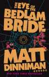 Eye of the Bedlam Bride - Matt Dinniman