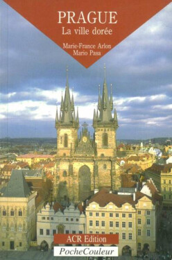Prague. La ville dorée Marie-France Arlon