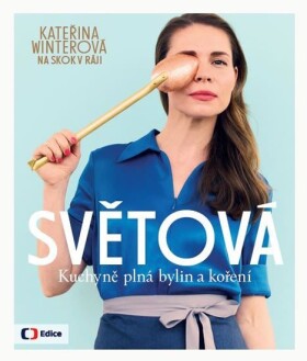 Světová kuchyně plná bylin koření Kateřina Winterová