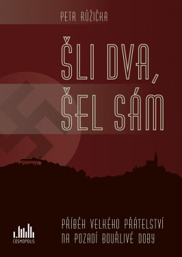 Šli dva, šel sám Petr Růžička