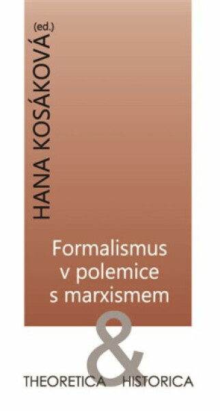 Formalismus v polemice s marxismem - Hana Kosáková