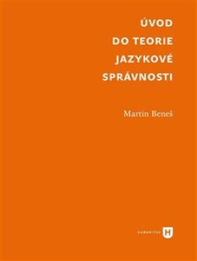 Úvod do teorie jazykové správnosti Martin Beneš