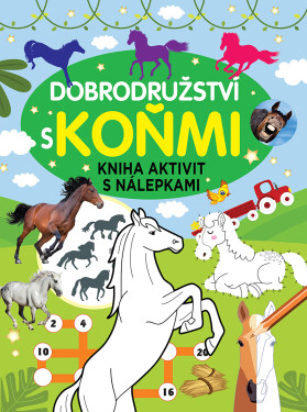 Dobrodružství a koňmi - Kniha aktivit s nálepkami