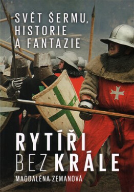 Rytíři bez krále Magdaléna Zemanová