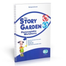 The Story Garden 4 - 5 Photocopiable Worksheets 2022 - Bertarini Mariagrazia; Huber Martha; Iotti Paolo