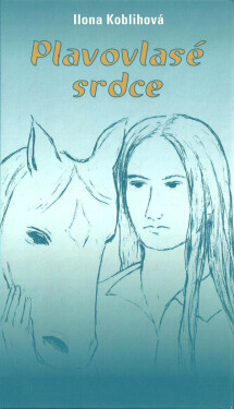 Plavovlasé srdce - Ilona Koblihová