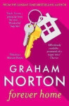 Forever Home: the funny and gripping new novel from the bestselling author of Home Stretch - Graham Norton