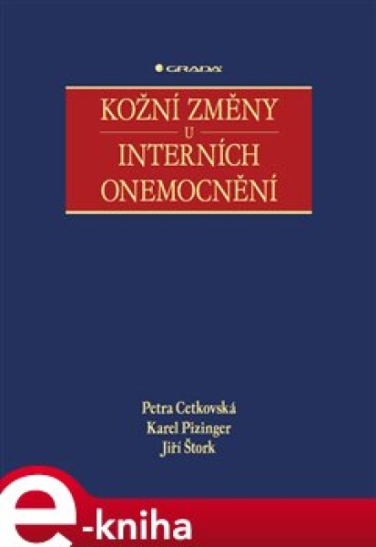 Kožní změny u interních onemocnění - Petra Cetkovská, Karel Pizinger, Jiří Štork e-kniha