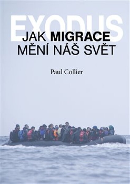 Exodus. Jak migrace mění náš svět? Paul Collier