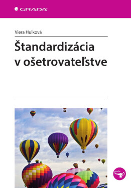 Štandardizácia v ošetrovateľstve - Viera Hulková
