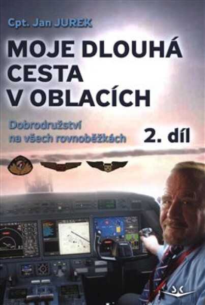 Moje dlouhá cesta v oblacích 2. Dobrodružství na všech rovnoběžkách - Jan Jurek