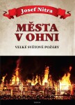 Města ohni Josef Nitra