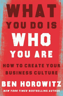 What You Do Is What You Are - Ben Horowitz