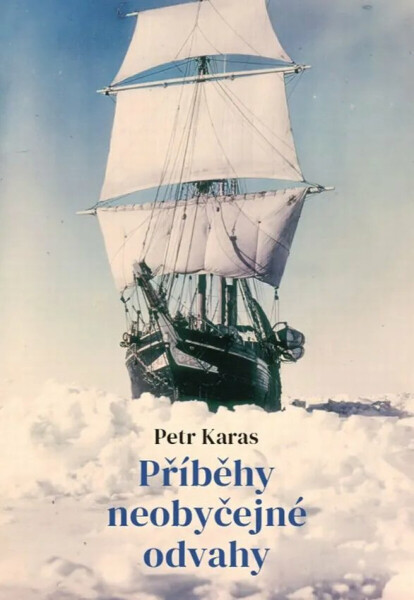 Příběhy neobyčejné odvahy - Petr Karas