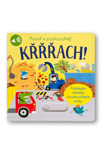 Křřřach! Posuň poslouchej!