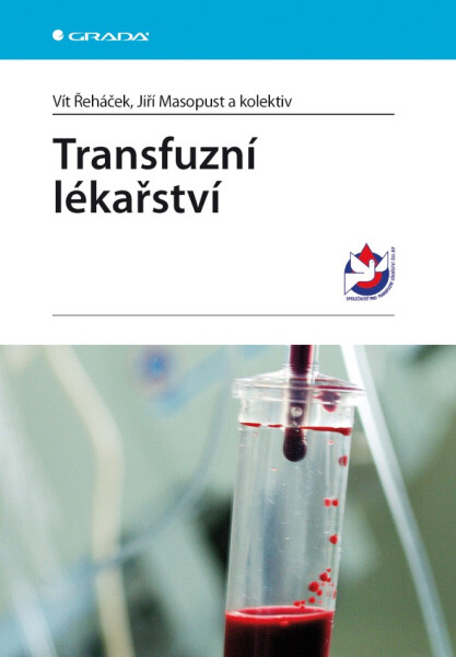Transfuzní lékařství - Jiří Masopust, Vít Řeháček