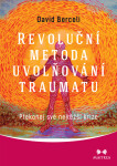 Revoluční metoda uvolňování traumatu - David Berceli