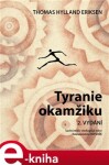 Tyranie okamžiku - Thomas Hylland Eriksen