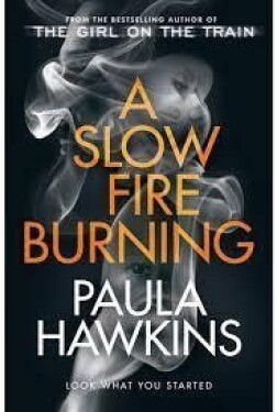 Slow Fire Burnin Paula Hawkins