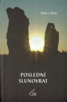 Poslední slunovrat (poškozená) - Stela z Růží
