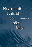 Nevstoupíš dvakrát do téže řeky