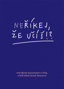 Neříkej, že účíš?! - Polanská Jitka, Matoušů Hana, Noviková Zuzana