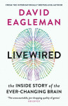 Livewired: The Inside Story of the Ever-Changing Brain - David Eagleman
