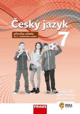 Český jazyk 7 – Příručka učitele ke 3. rozšířenému vydání učebnice (nová generace) - Zdena Krausová