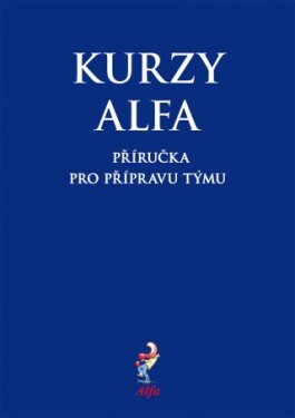 Kurzy Alfa – příručka pro přípravu týmu - Alfa - e-kniha