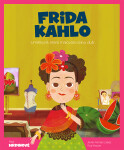 Frida Kahlo - Umělkyně, která malovala celou duší - Javier Alonso López