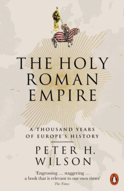 The Holy Roman Empire Wilson Peter