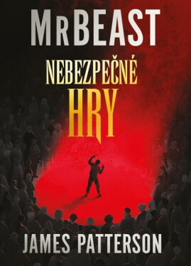 Nebezpečné hry - James Patterson, MrBeast