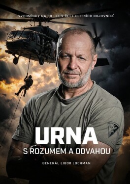 URNA S rozumem a odvahou - Vzpomínky na 30 let v čele elitních bojovníků - Ondřej Šebesta