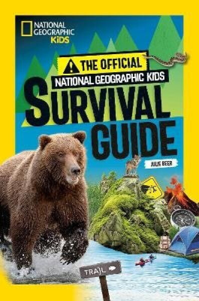 Official National Geographic Kids Survival Guide - Julie Beer