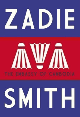 The Embassy of Cambodia - Zadie Smith