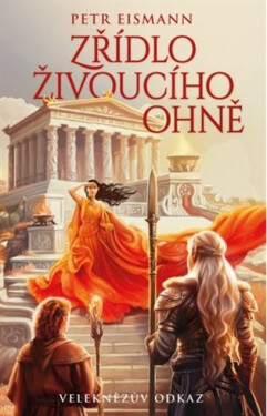Veleknězův odkaz 2 - Zřídlo živoucího ohně - Petr Eismann