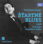 Cinger: Šťastné blues aneb Z deníku Jaroslava Ježka (audiokniha - čte Radek Melša) - Radek Melša