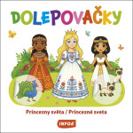 Dolepovačky - Princezny světa / Princezné sveta