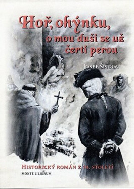 Hoř, ohýnku, mou duši se už čerti perou Josef Špidla
