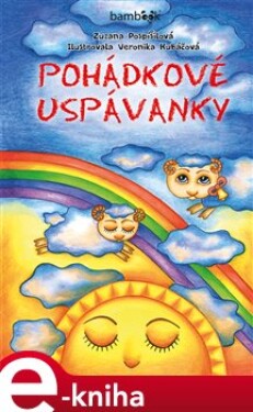 Pohádkové uspávanky - Zuzana Pospíšilová e-kniha